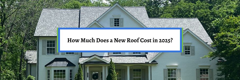 How Much Does a New Roof Cost in 2025?