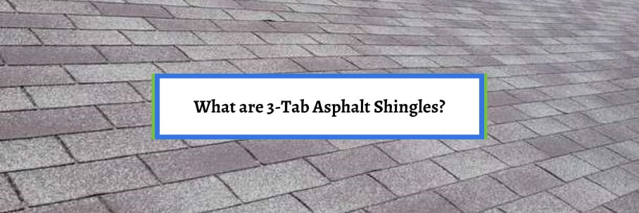 What are 3-Tab Asphalt Shingles?