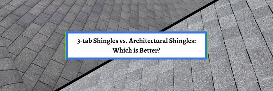 3-tab Shingles vs. Architectural Shingles: Which is Better?