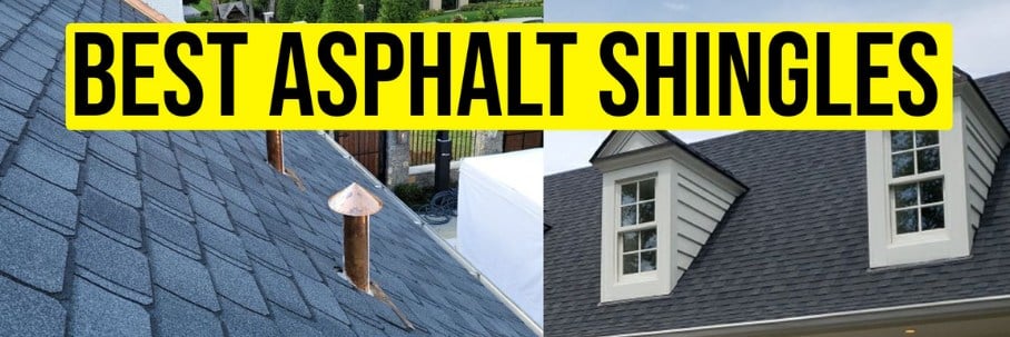 What are the Best Asphalt Shingles? (Choose the Right One for You)