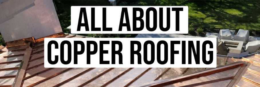Everything You Need to Know About Copper Roofing