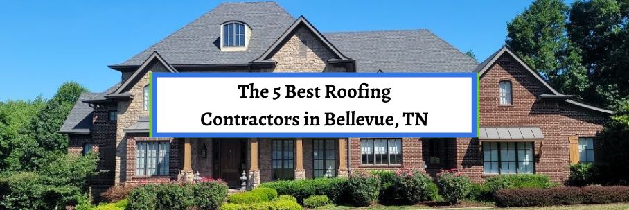 The 5 Best Roofing Contractors in Bellevue, TN