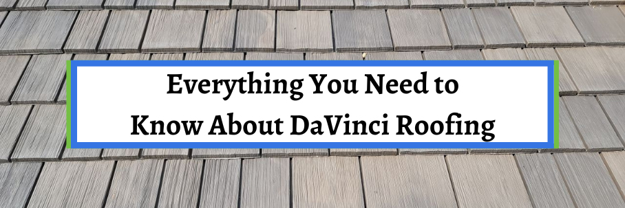 Everything You Need to Know About DaVinci Roofing