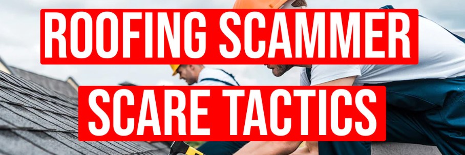 Common Scare Tactics Scammers Use in the Roofing Industry