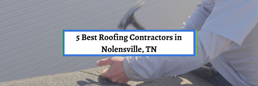 5 Best Roofing Contractors in Nolensville, TN