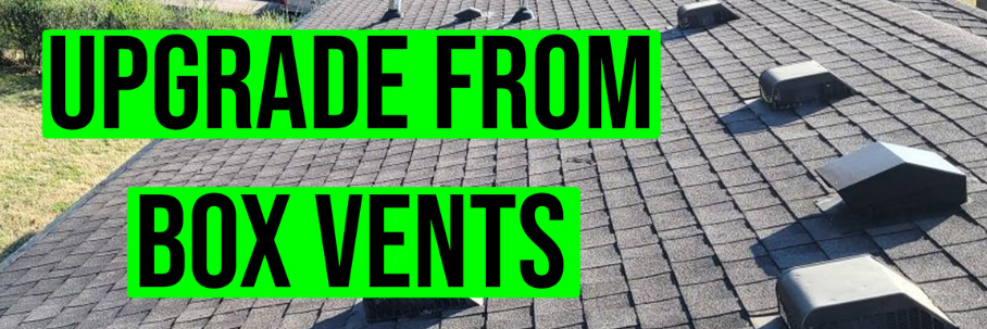 Why You Should Upgrade Your Box Vents to Another Roof Vent