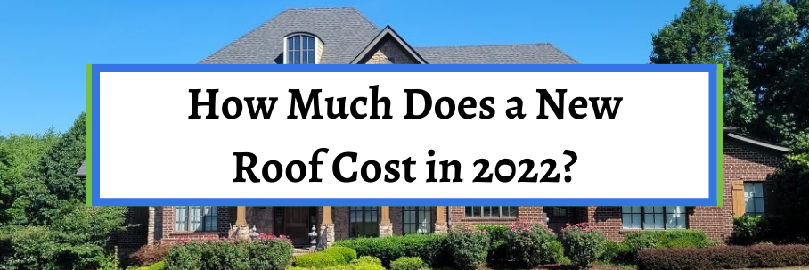 How Much Does a New Roof Cost in 2022?