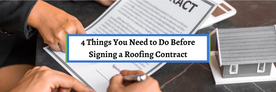 4 Things You Need to Do Before Signing a Roofing Contract