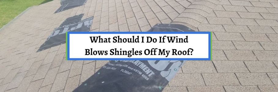 What Should I Do If Wind Blows Shingles Off My Roof?