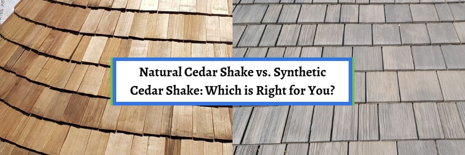 Natural Cedar Shake vs. Synthetic Cedar Shake: Which is Right for You?