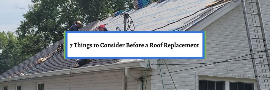 7 Things to Consider Before a Roof Replacement