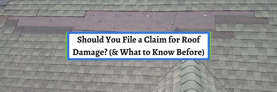 Should You File a Claim for Roof Damage?