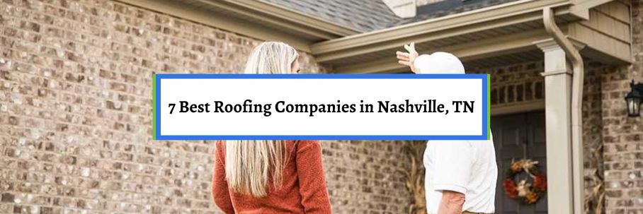 7 Best Roofing Companies in Nashville, TN