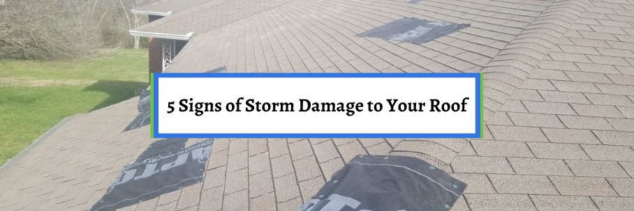 5 Signs of Storm Damage to Your Roof