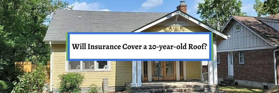 Will Insurance Cover a 20-year-old Roof?