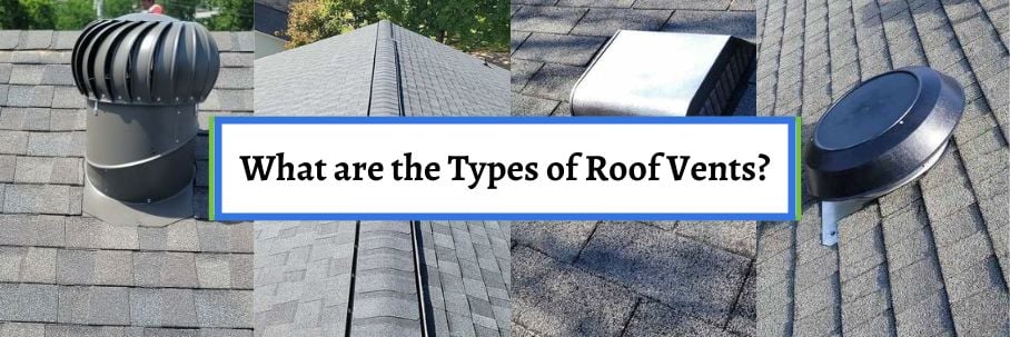 What are the Types of Roof Vents?