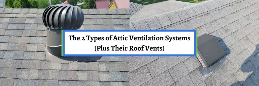 The 2 Types of Attic Ventilation Systems (Plus Their Roof Vents)