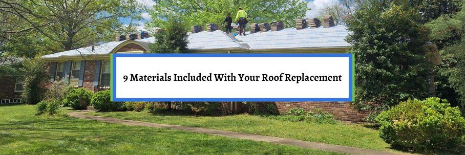9 Materials Included With Your Roof Replacement