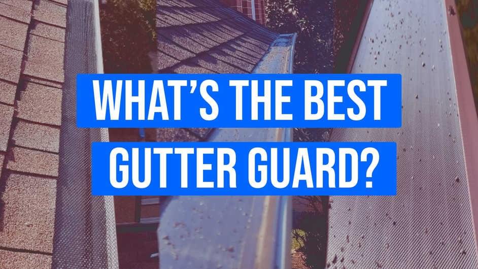 What is the Best Gutter Guard? (Types, Cost, and More)