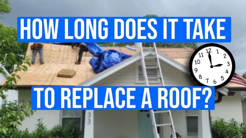 How Long Does It Take to Replace a Roof? (Roof Replacement Timeline)