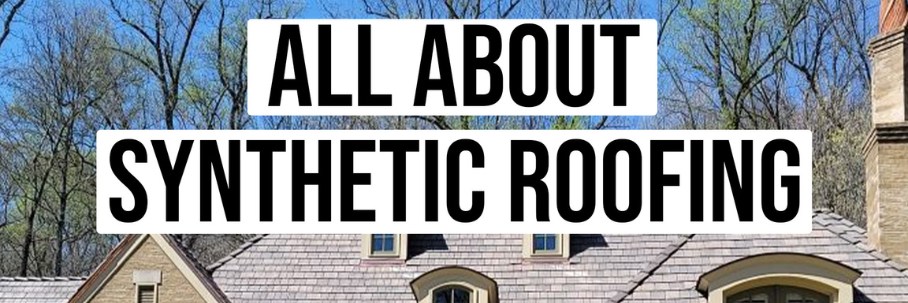 Everything You Need to Know About Synthetic Roofing