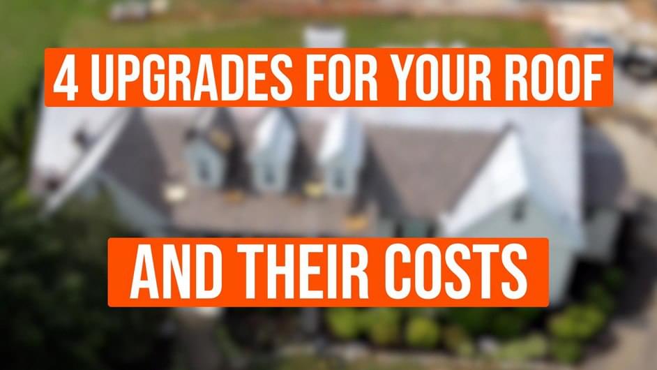 4 Upgrades for Your Roof and How Much They Cost
