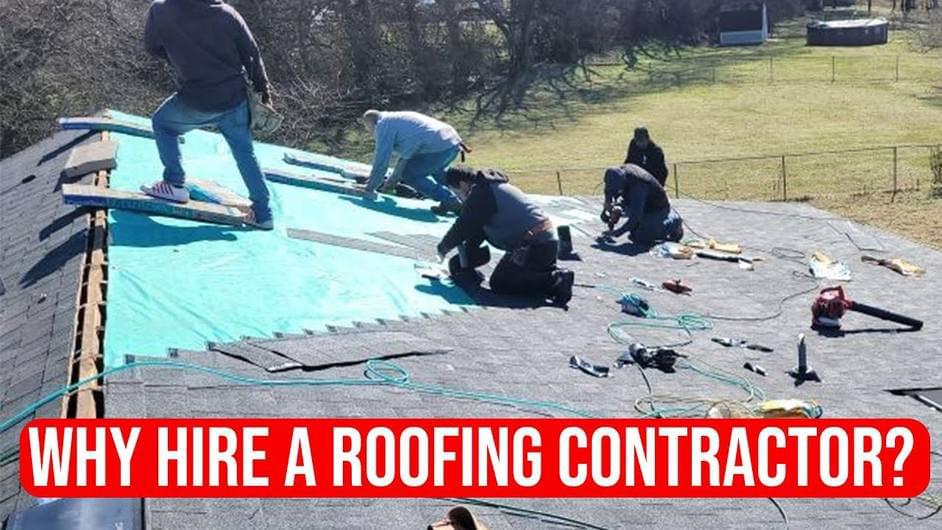 Why Should You Hire a Roofing Contractor for Your Roofing Project?