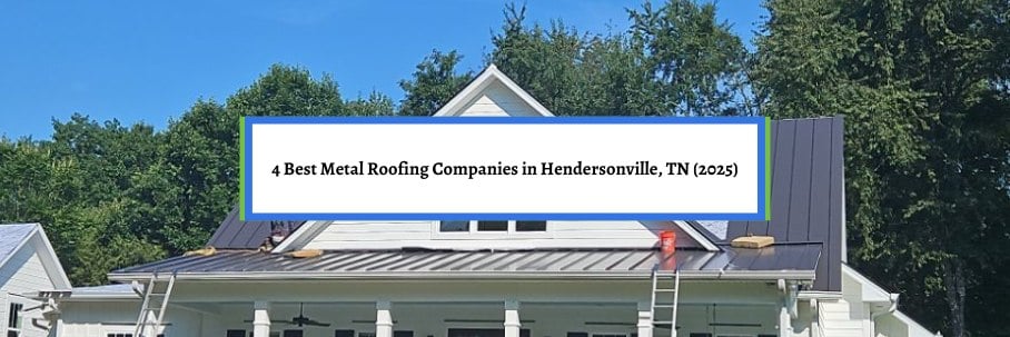4 Best Metal Roofing Companies in Hendersonville, TN (2025)