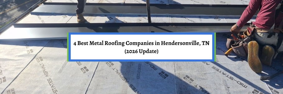 4 Best Metal Roofing Companies in Hendersonville, TN (2026 Update)