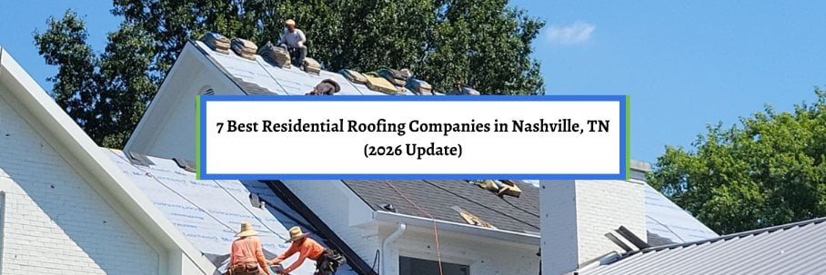 7 Best Residential Roofing Companies in Nashville, TN