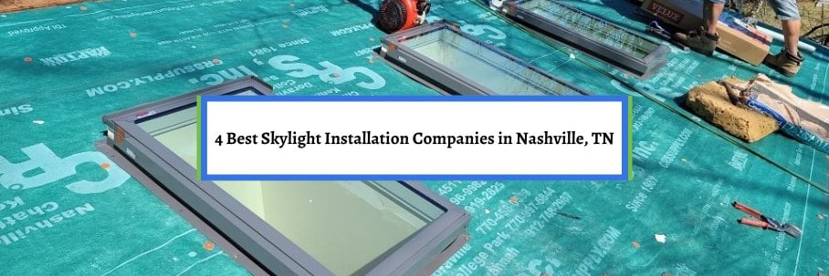 4 Best Skylight Installation Companies in Nashville, TN