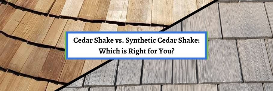 Cedar Shake vs. Synthetic Cedar Shake: Which is Right for You?
