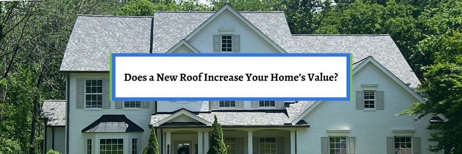 Does a New Roof Increase Your Home’s Value?