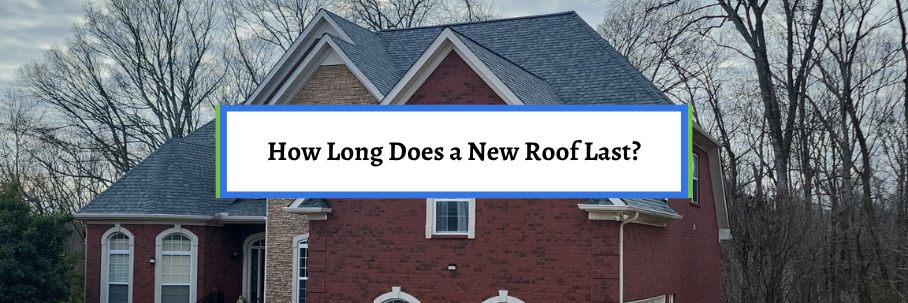 How Long Does a New Roof Last?