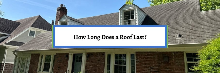 How Long Does a Roof Last?