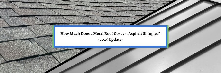 How Much Does a Metal Roof Cost vs. Asphalt Shingles? (2025 Update)