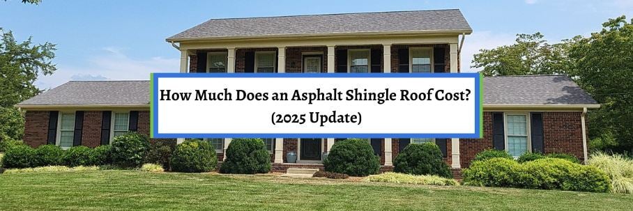 How Much Does an Asphalt Shingle Roof Cost? (2025 Update)