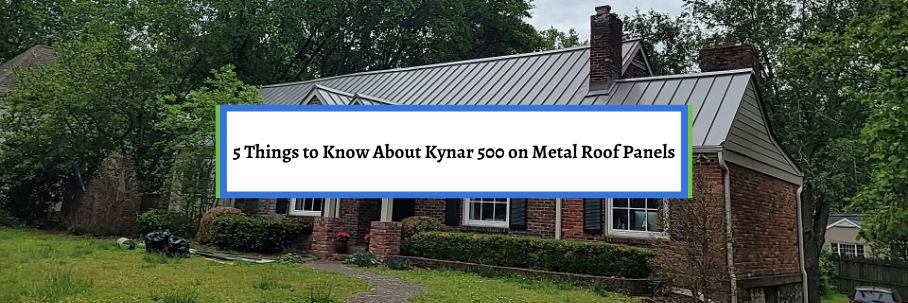 5 Things to Know About Kynar 500 on Metal Roof Panels