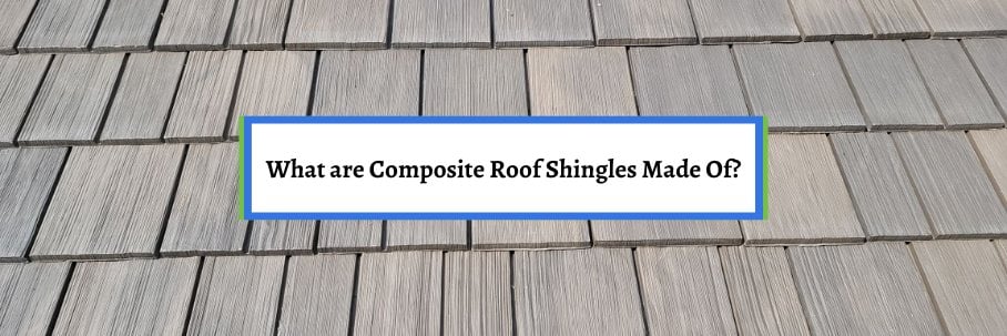 What are Composite Roof Shingles Made Of?