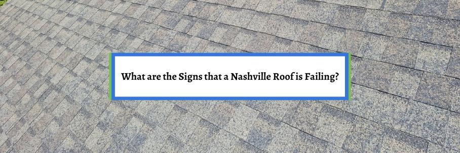 What are the Signs that a Nashville Roof is Failing?