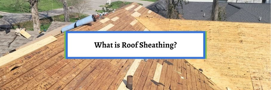 What is Roof Sheathing?