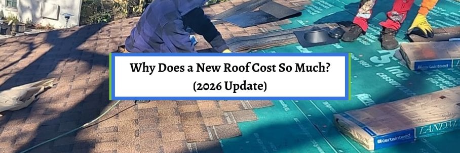 Why Does a New Roof Cost So Much? (2026 Update)
